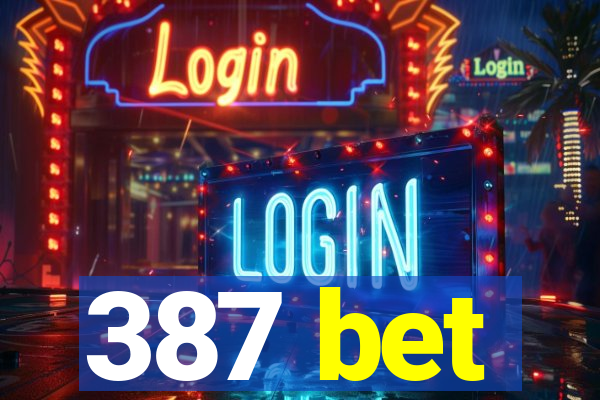 387 bet